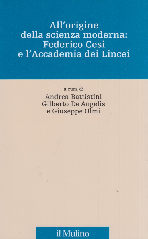 All'origine della scienza moderna: Federico Cesi e l'Accademia dei Lincei