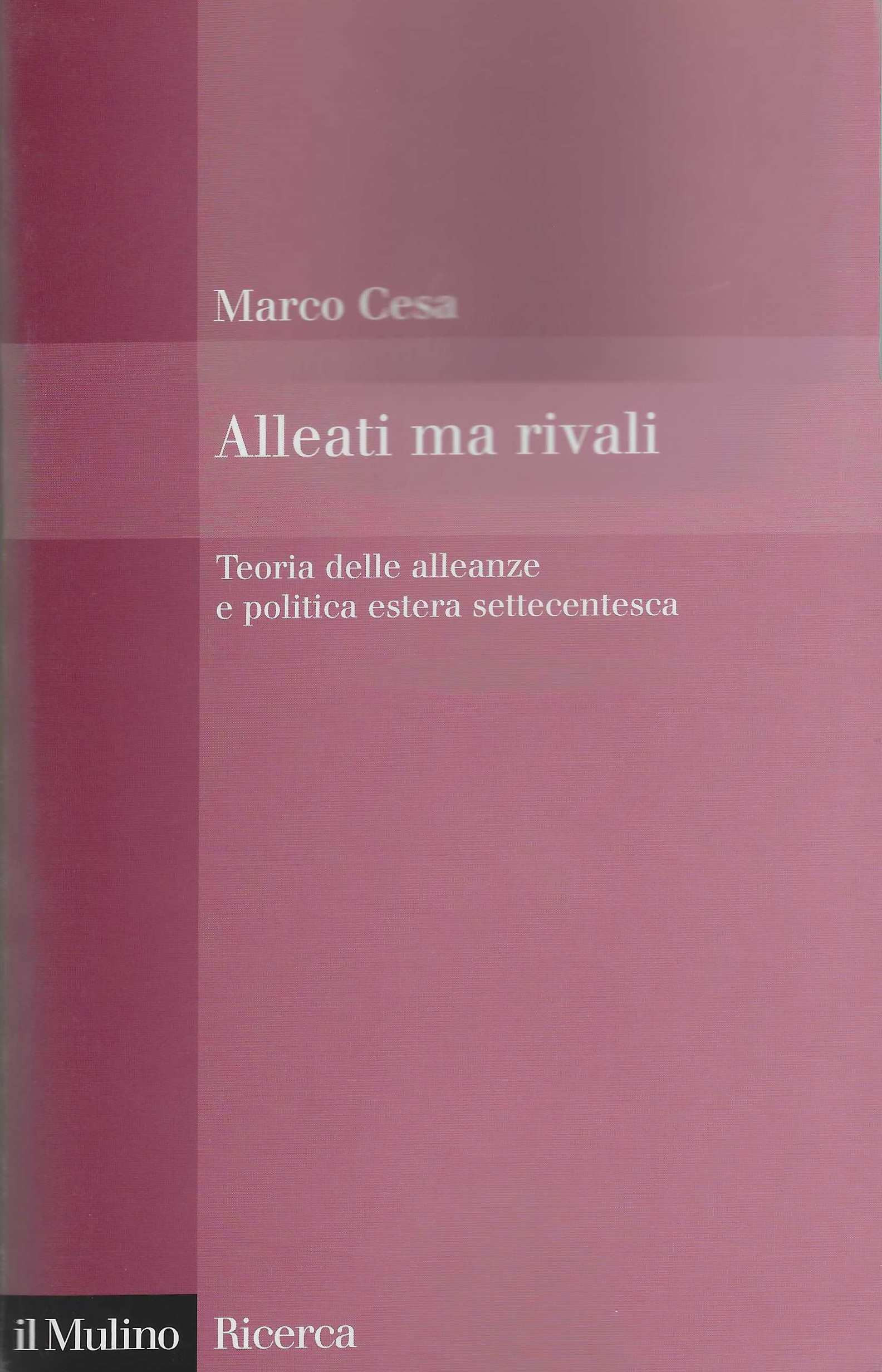 Alleati ma rivali. Teoria delle alleanze e politica estera settecentesca