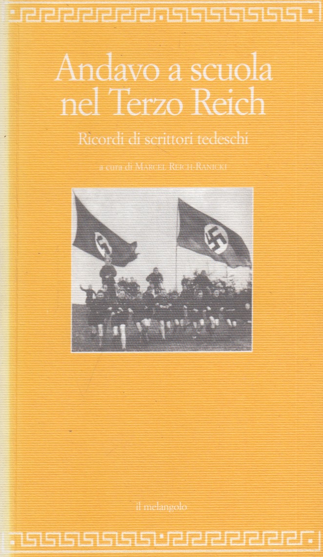 Andavo a scuola nel Terzo Reich. Ricordi di scrittori tedeschi