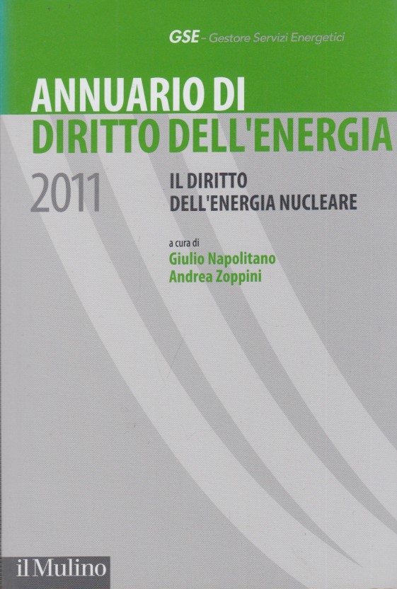 Annuario di diritto dell'energia 2011. Il diritto dell'energia nucleare