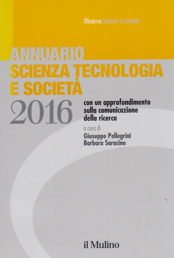 Annuario Scienza Tecnologia e societ 2016 Con un approfondimento sulla …