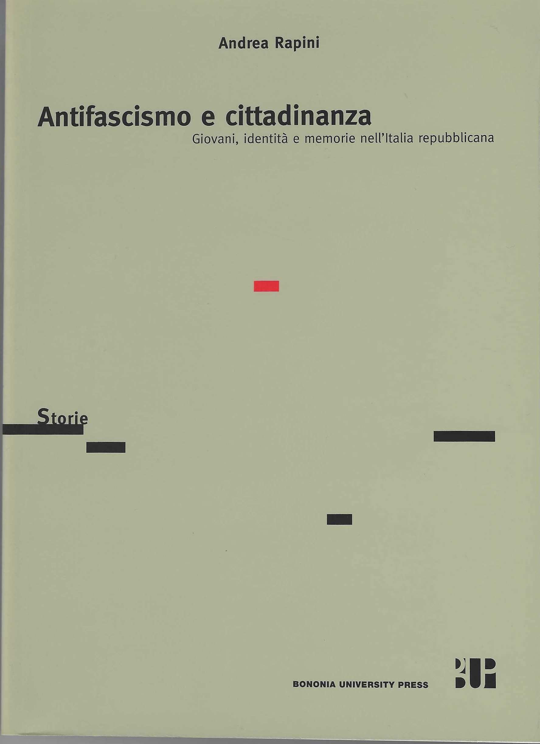 Antifascismo e cittadinanza. Giovani, identità e memorie nell'Italia repubblicana