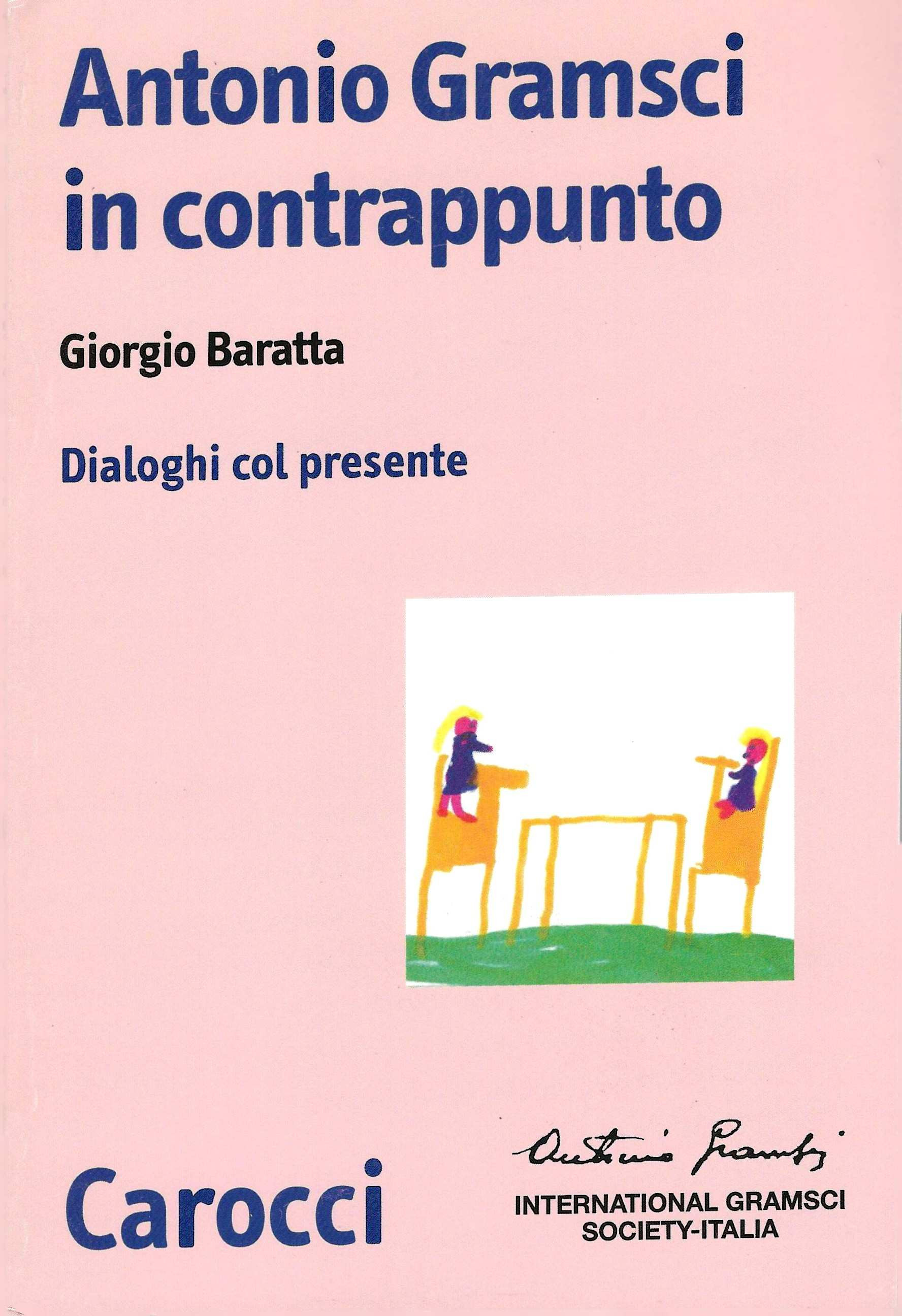 Antonio Gramsci in contrappunto. Dialoghi col presente