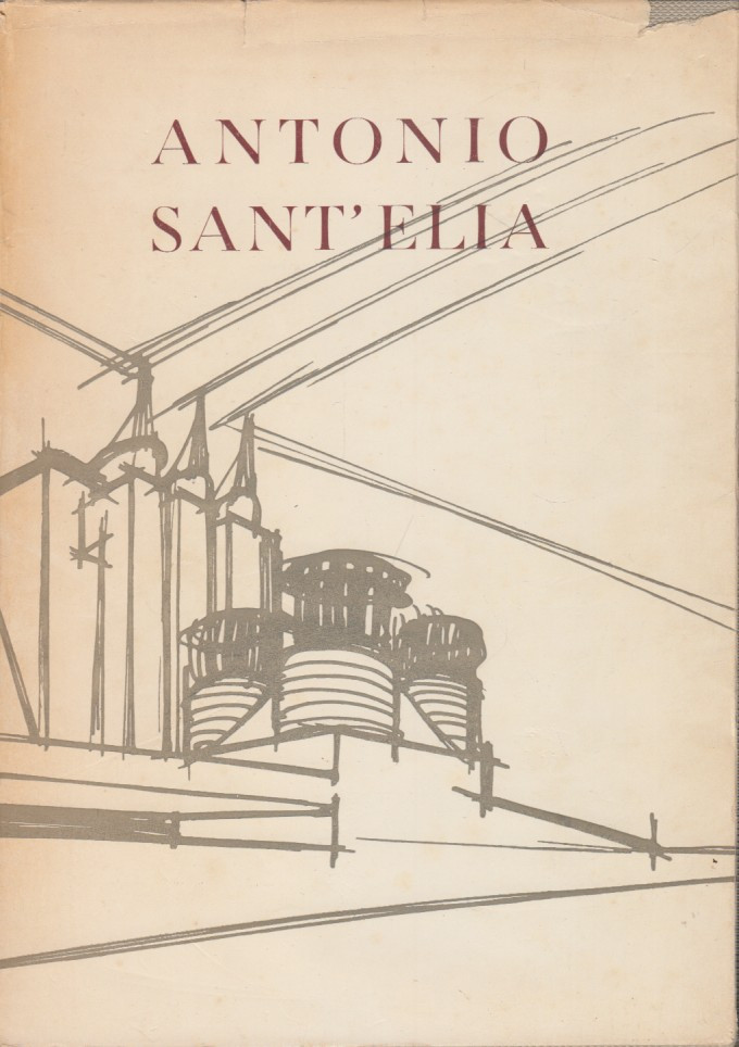 Antonio Sant'Elia. Catalogo della mostra permanente