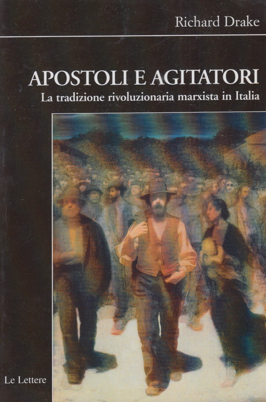 Apostoli e agitatori. La tradizione rivoluzionaria marxista in Italia