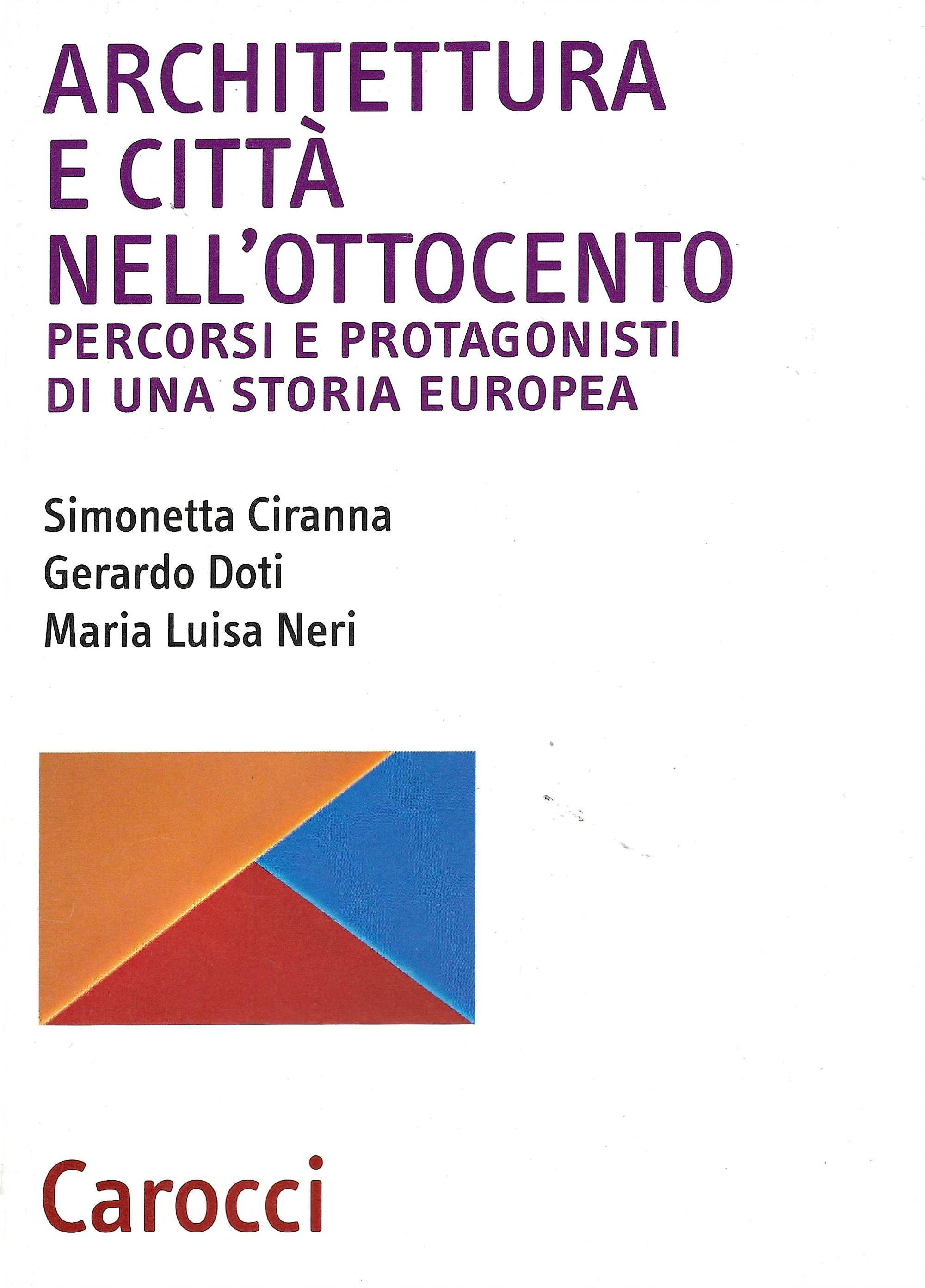 Architettura e città nell'Ottocento. Percorsi e protagonisti di una storia …