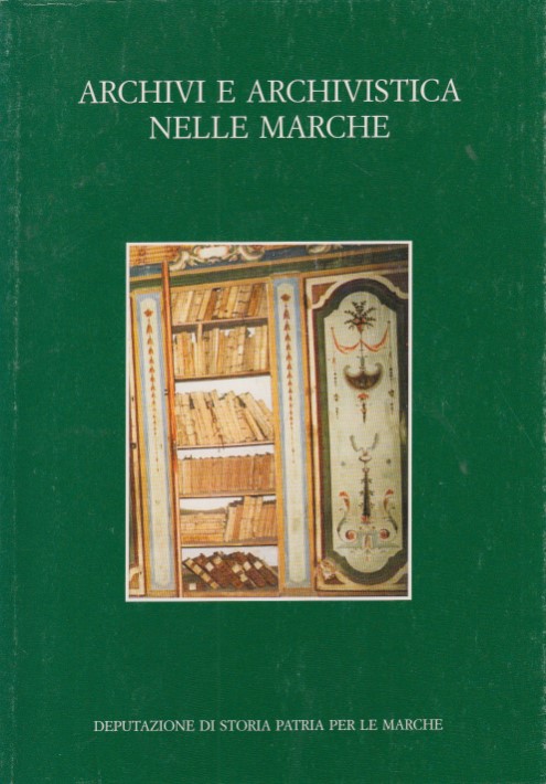 Archivi e archivistica nelle Marche