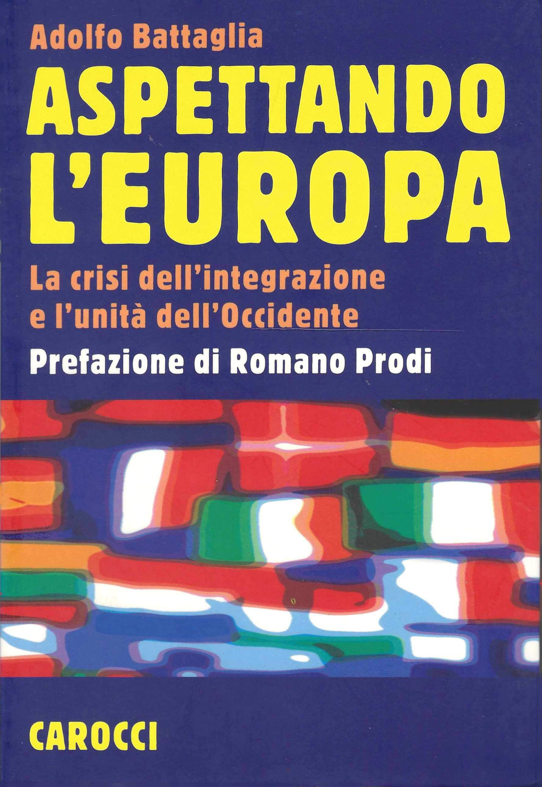 Aspettando l'Europa. La crisi dell'integrazione e l'unità dell'Occidente