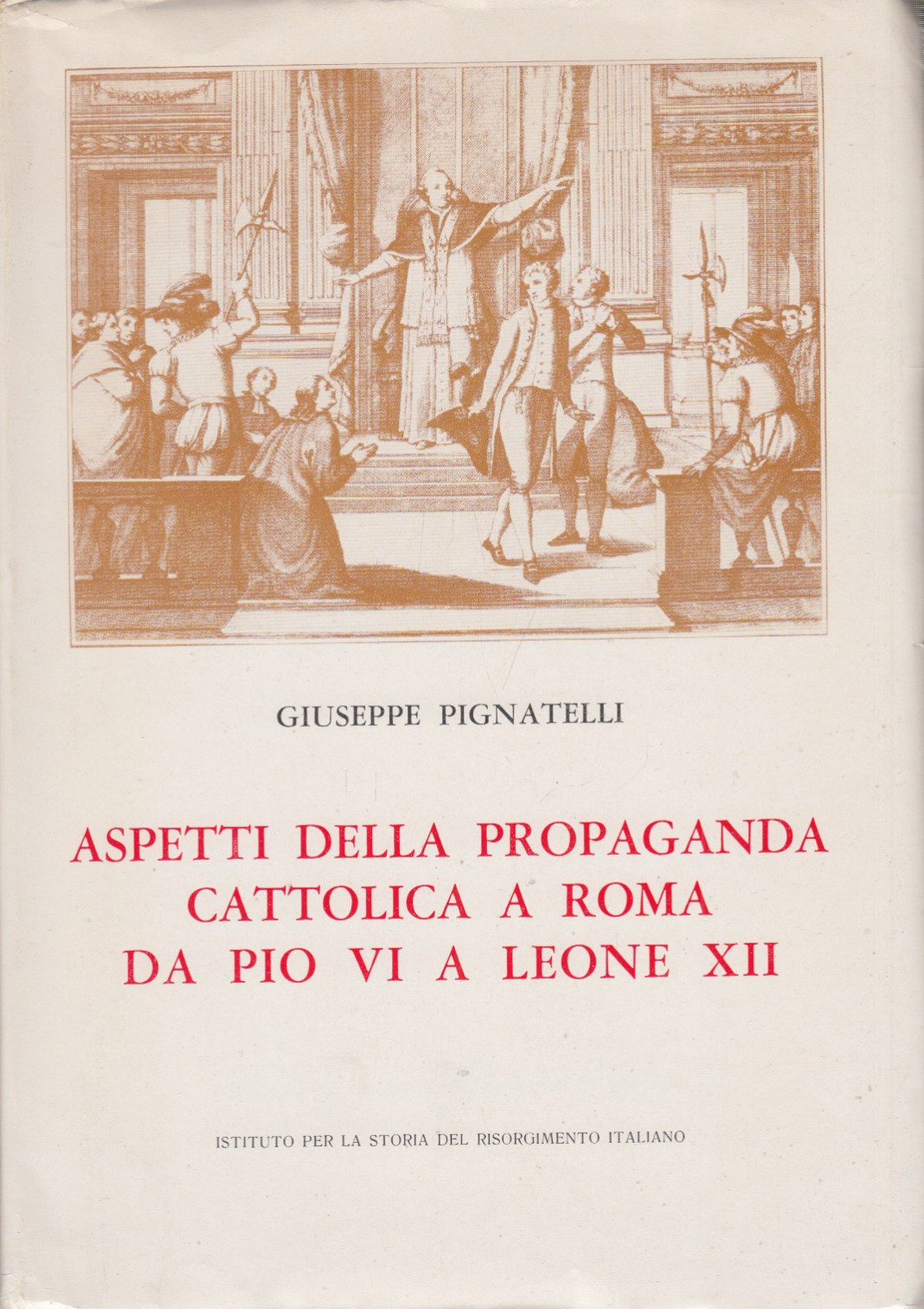 Aspetti della propaganda cattolica a Roma da Pio VI a …