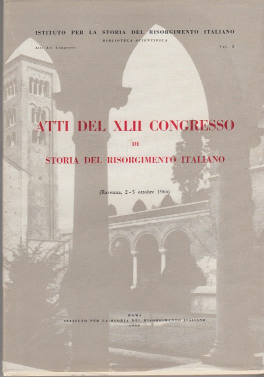 Atti del XLII Congresso di storia del risorgimento italiano (Ravenna …