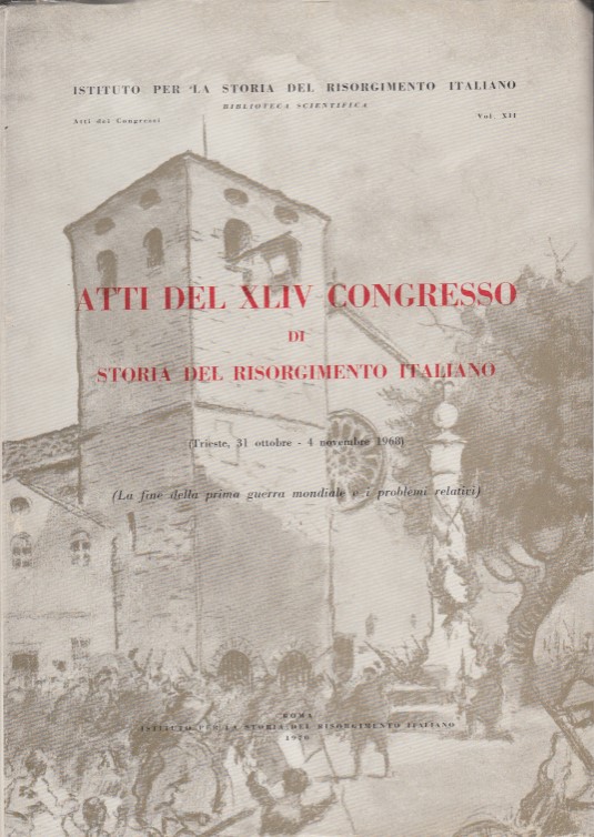 Atti del XLIV Congresso di storia del risorgimento italiano (Trieste, …