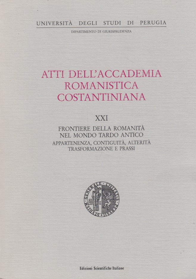 Atti dell'accademia romanistica costantiniana. XXI Frontiere della romanità nel mondo …