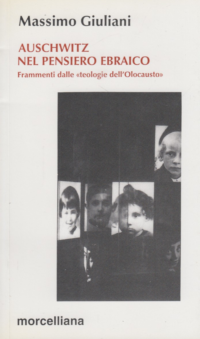Auschwitz nel pensiero ebraico. Frammenti delle teologie dell'Olocausto