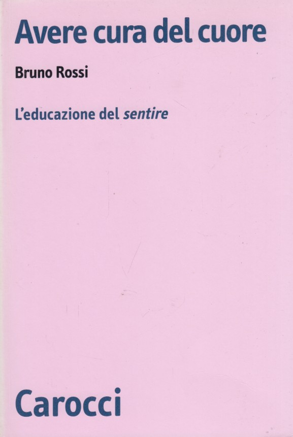 Avere cura del cuore. L'educazione del sentire