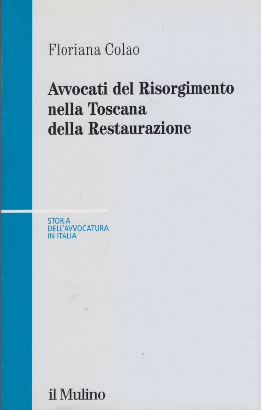 Avvocati del Risorgimento nella Toscana della Restaurazione