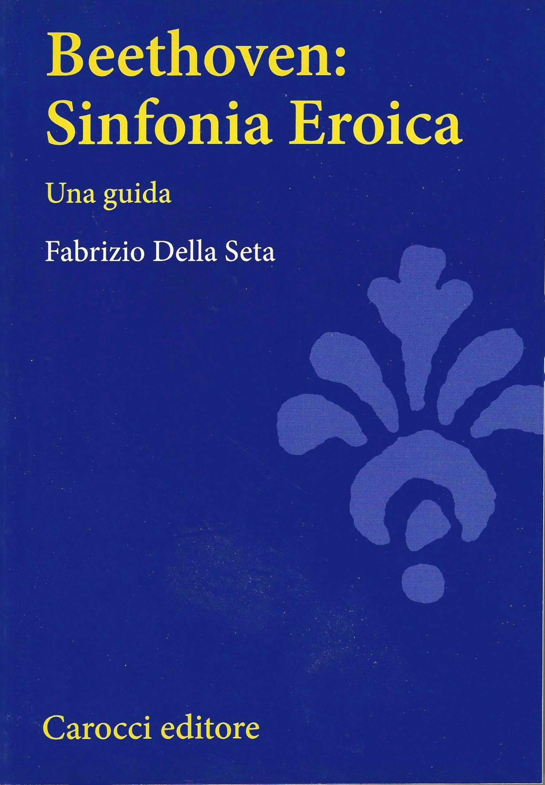 Beethoven: Sinfonia Eroica. Una guida