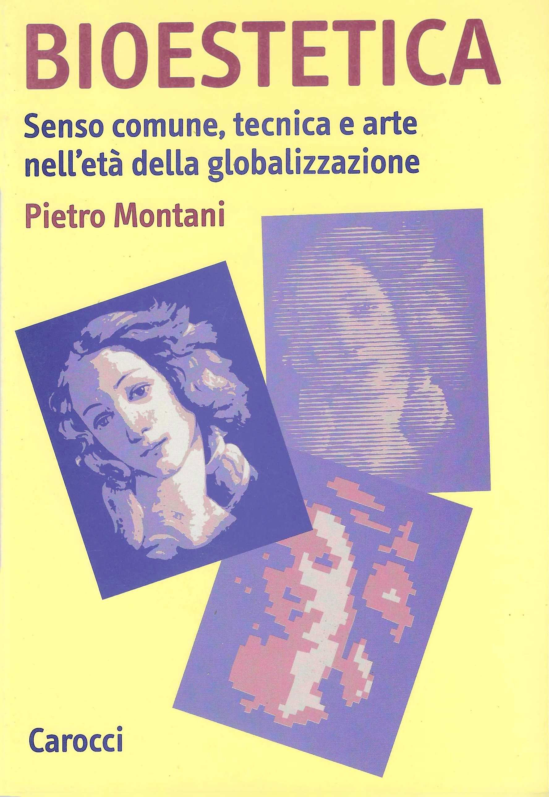 Bioestetica. Senso comune, tecnica e arte nell'età della globalizzazione