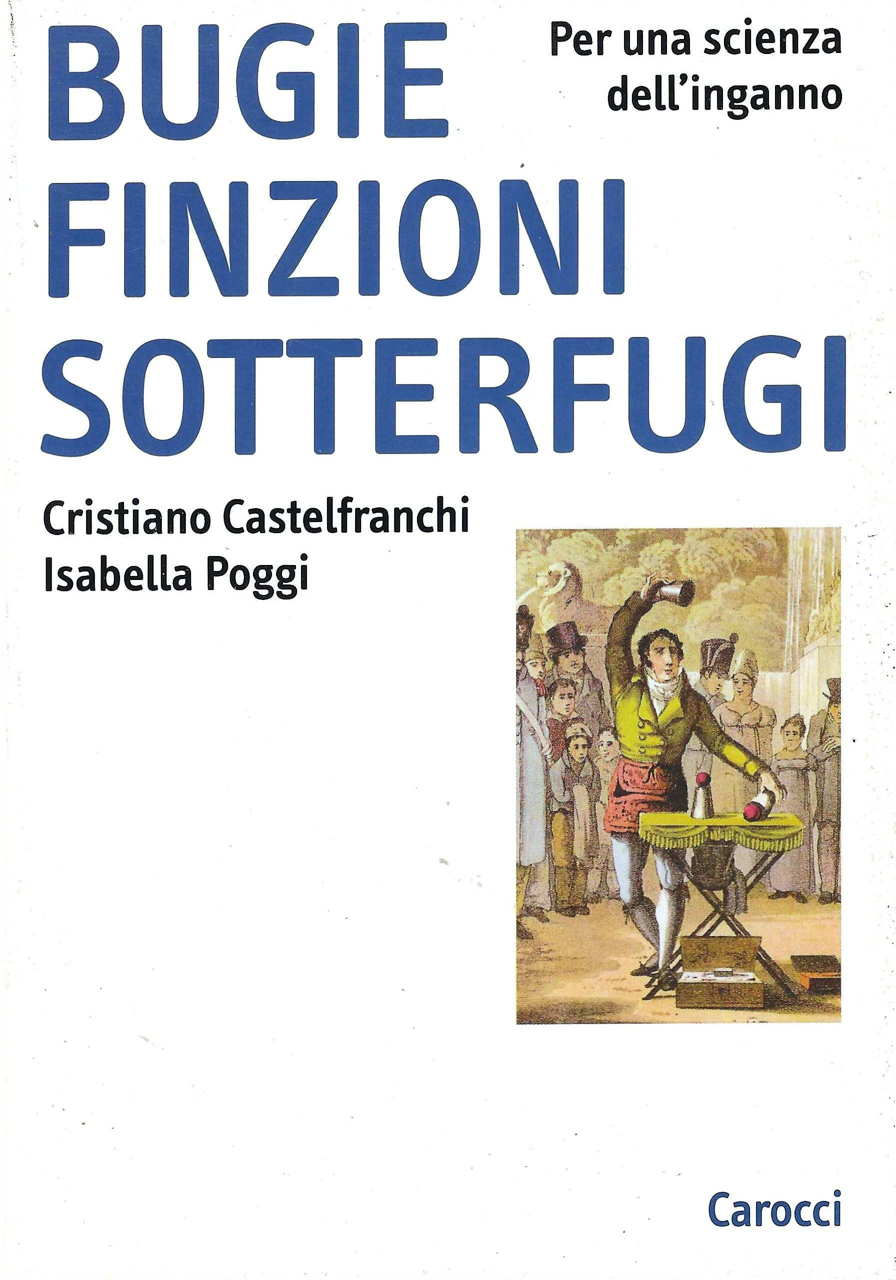 Bugie, finzioni, sotterfugi. Per una scienza dell'inganno