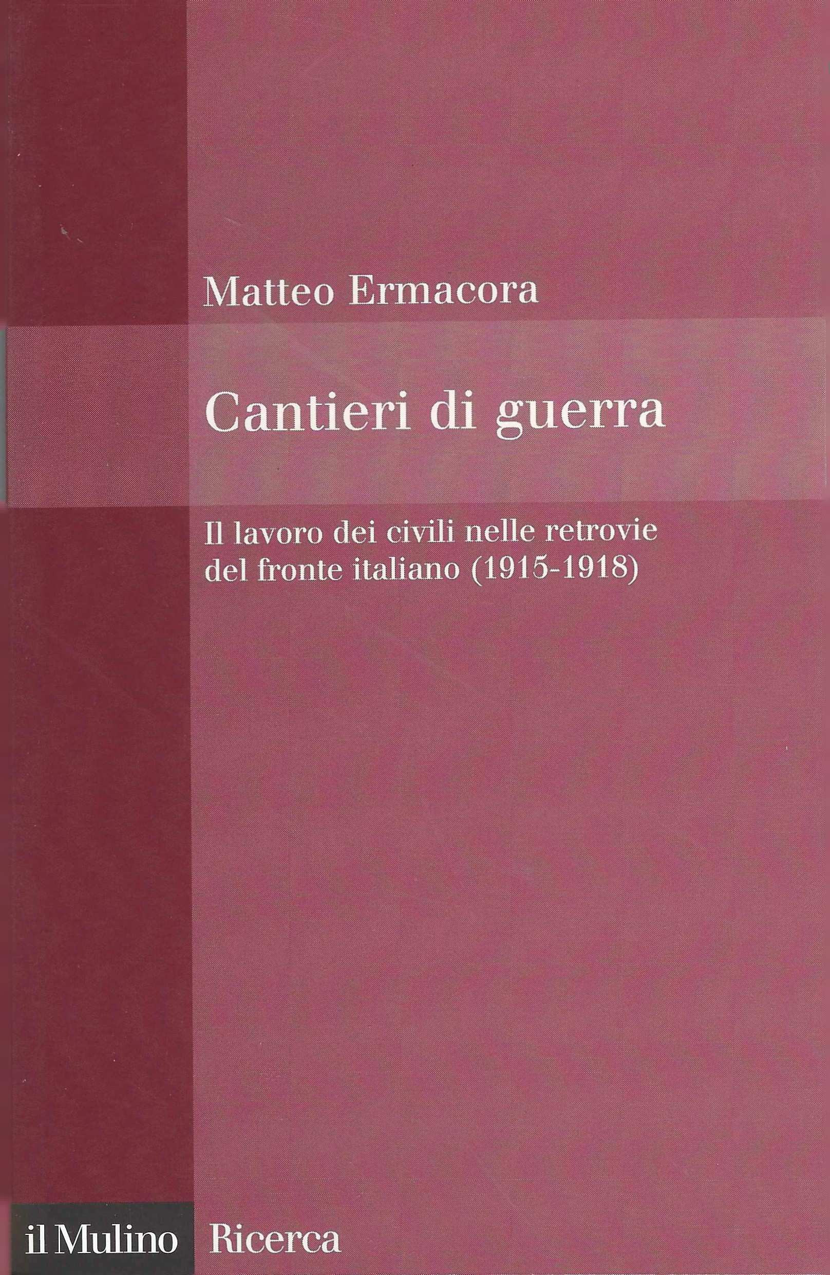 Cantieri di guerra. Il lavoro dei civili nelle retrovie del …