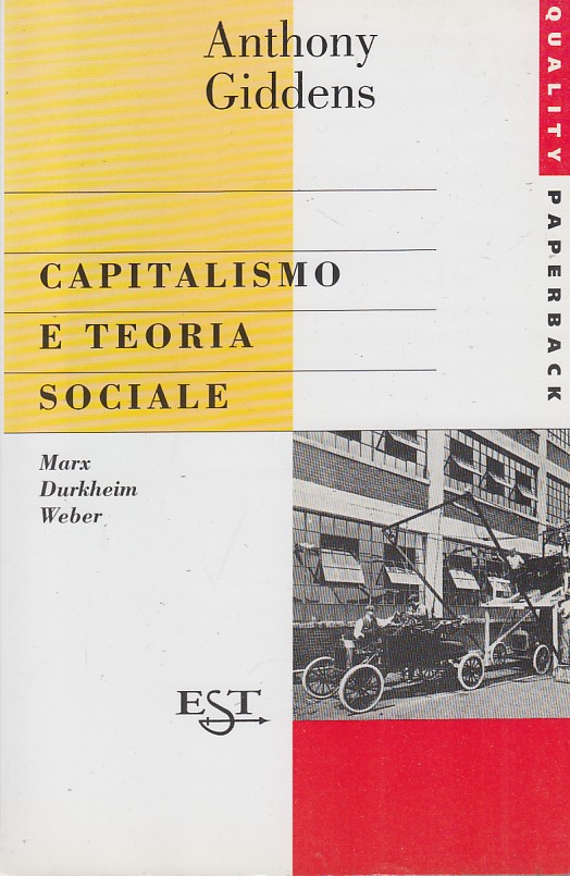 Capitalismo e teoria sociale. Marx, Durkheim, Weber