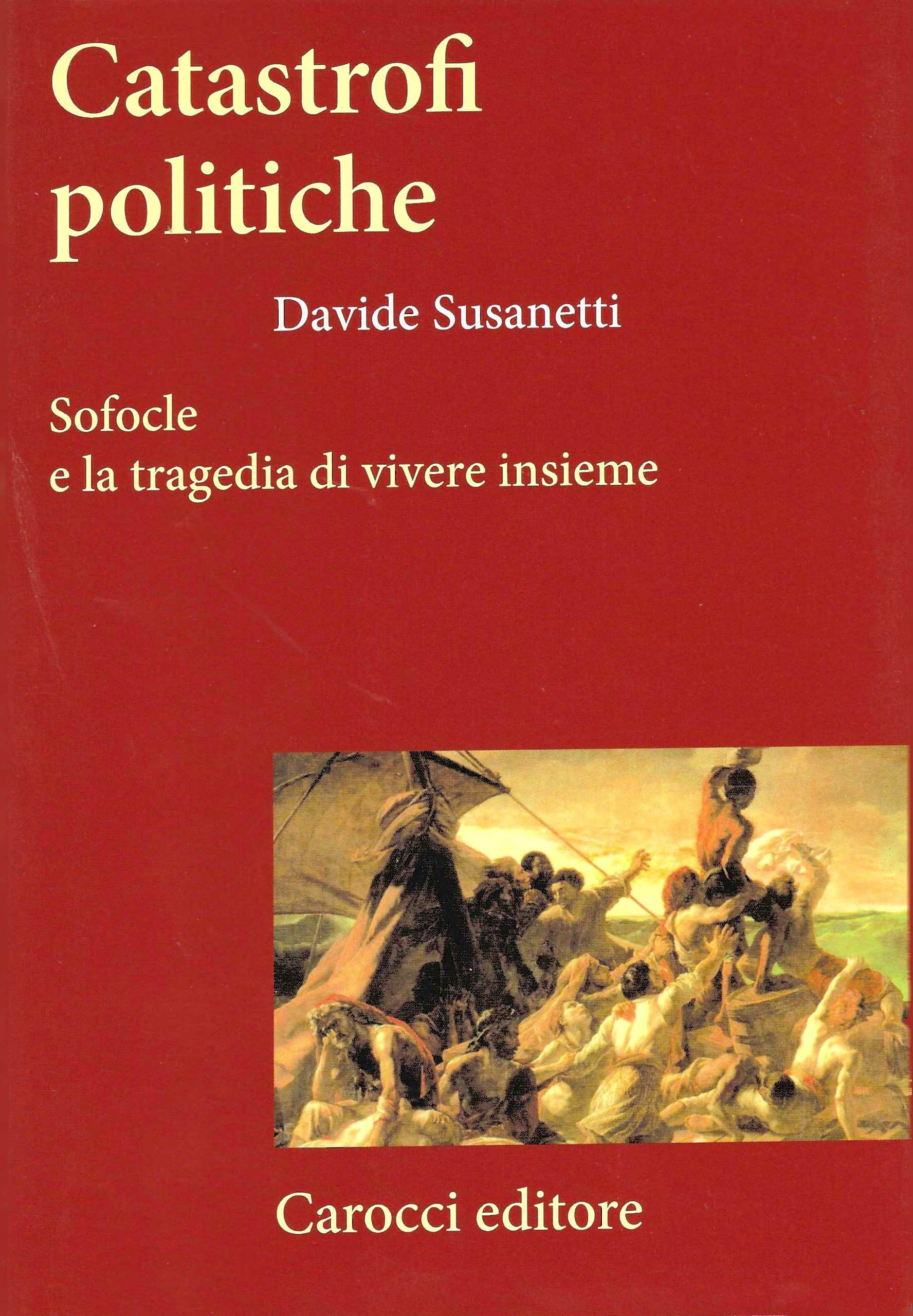 Catastrofi politiche. Sofocle e la tragedia di vivere insieme