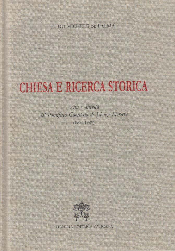 Chiesa e ricerca storica. Vita e attivit del Pontificio Comitato …