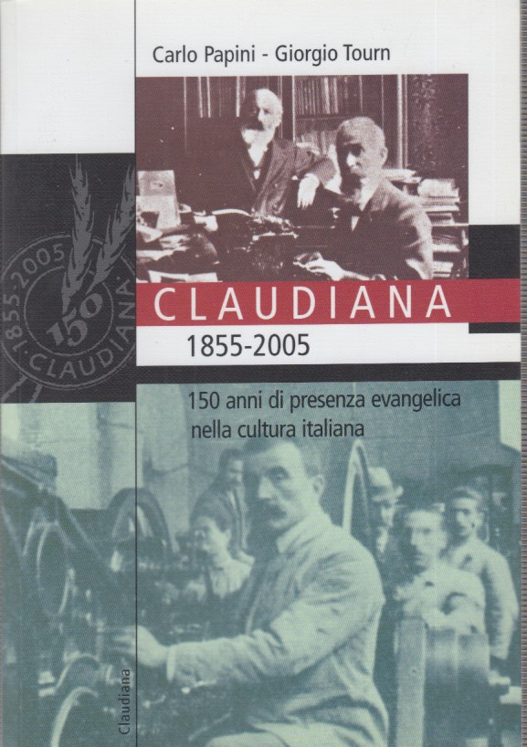 Claudiana (1855-2005). 150 anni di presenza evangelica nella cultura italiana