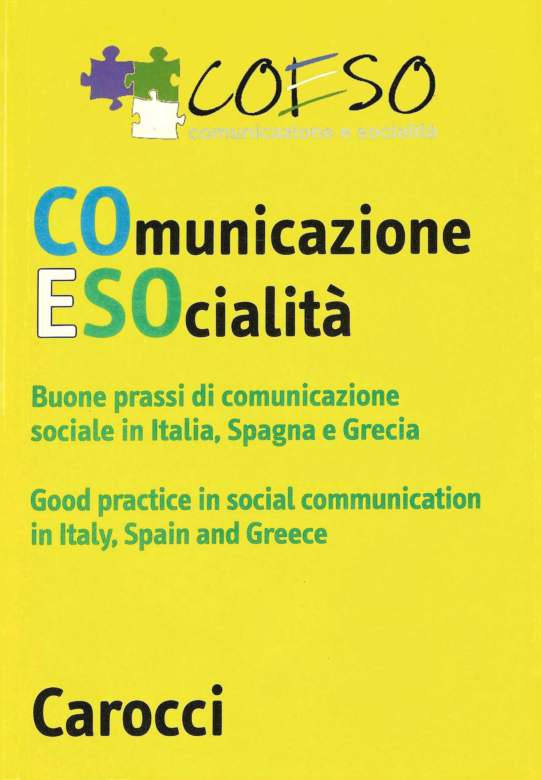 Coeso. Comunicazione e società. Buone prassi di comunicazione socialein Italia, …