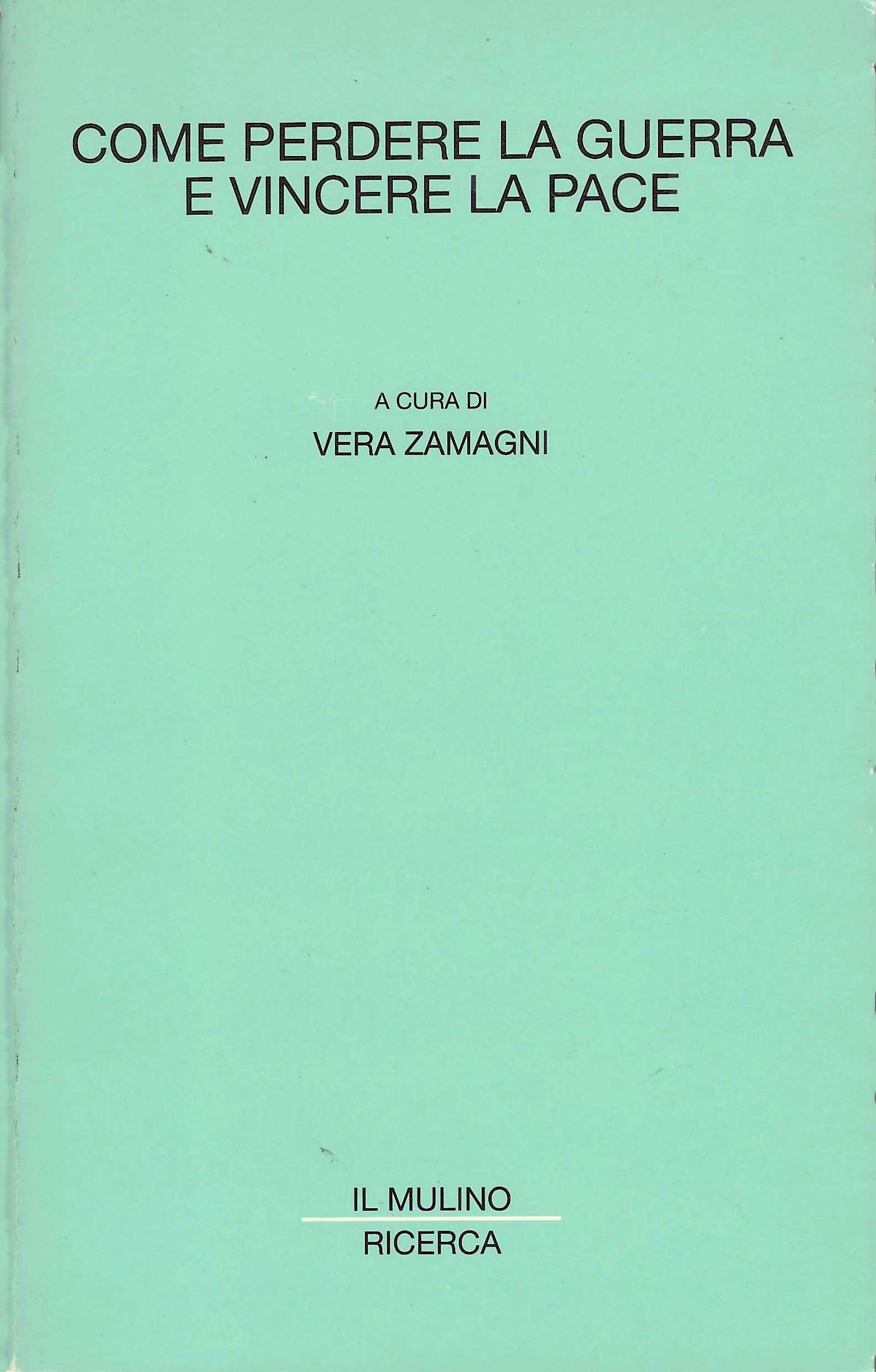 Come perdere la guerra e vincere la pace