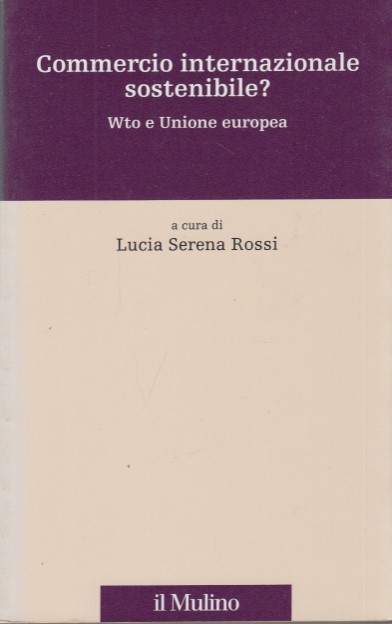 Commercio internazionale sostenibile? Wto e Unione europea