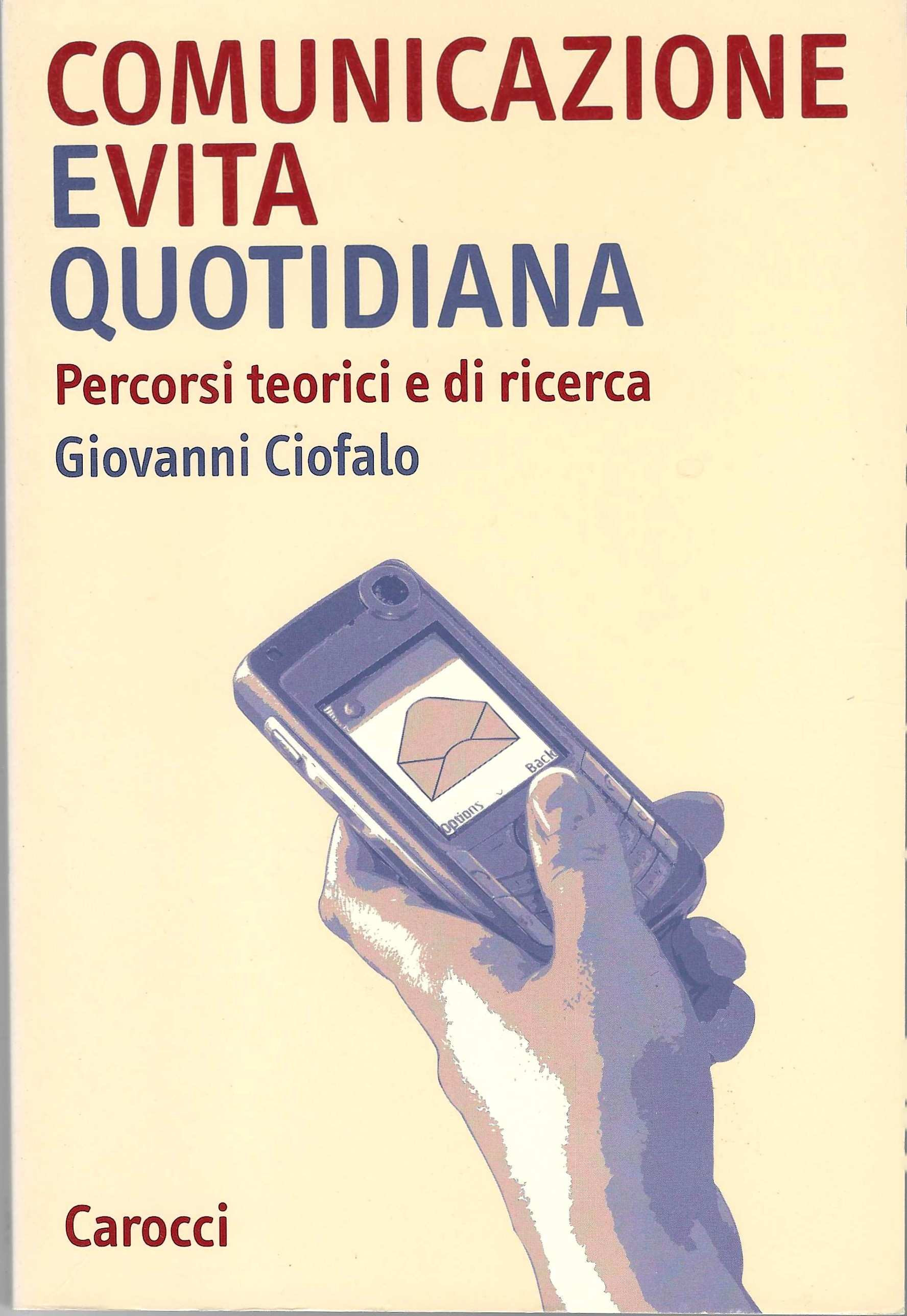 Comunicazione e vita quotidiana. Percorsi teorici e di ricerca