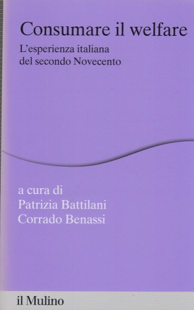 Consumare il welfare. L'esperienza italiana del secondo Novecento