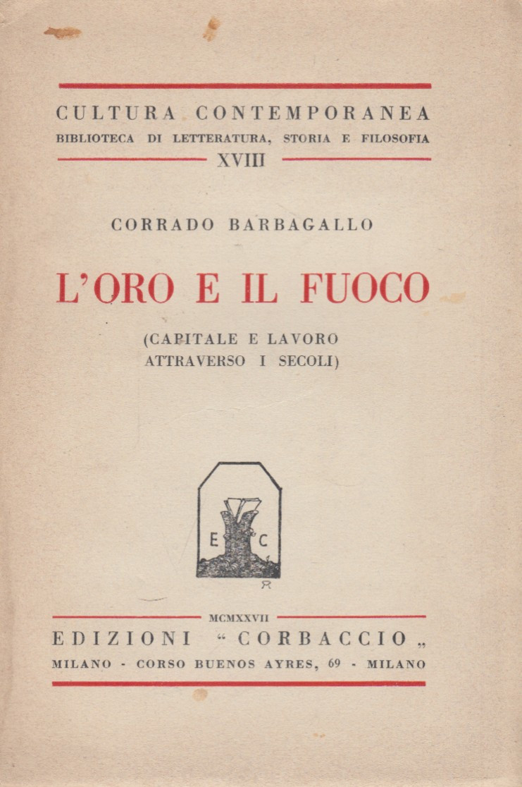 Corrado Barbagallo. L'oro e il fuoco. Capitale e lavoro attraverso …