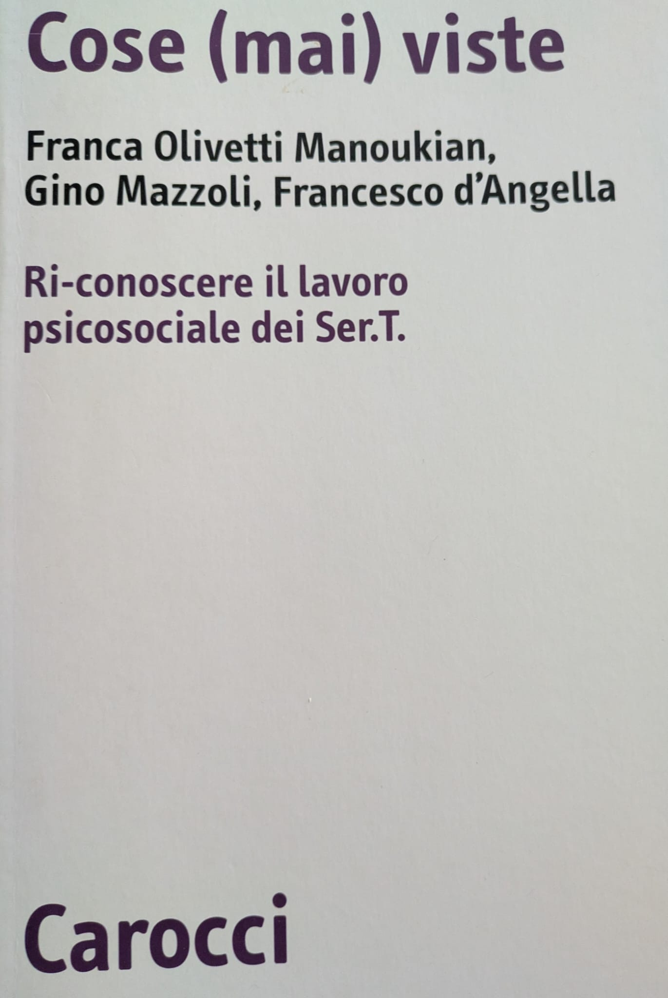 Cose (mai) viste. Ri-conoscere il lavoro psicosociale dei Ser.T.