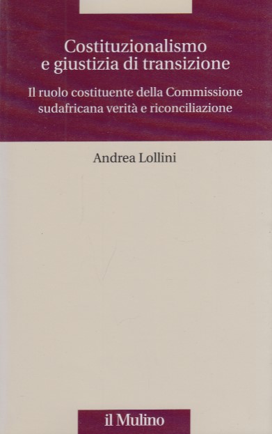 Costituzionalismo e giustizia di transizione. Il ruolo costituente della Commissione …