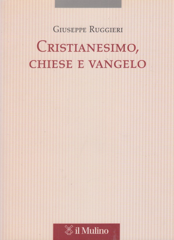 Cristianesimo, Chiese e vangelo