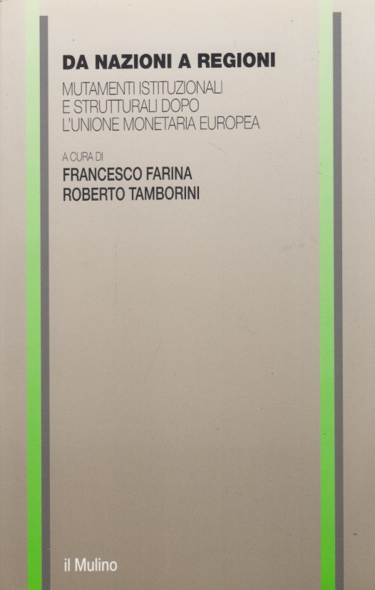 Da nazioni a regioni. Mutamenti istituzionali e strutturali dopo l'unione …