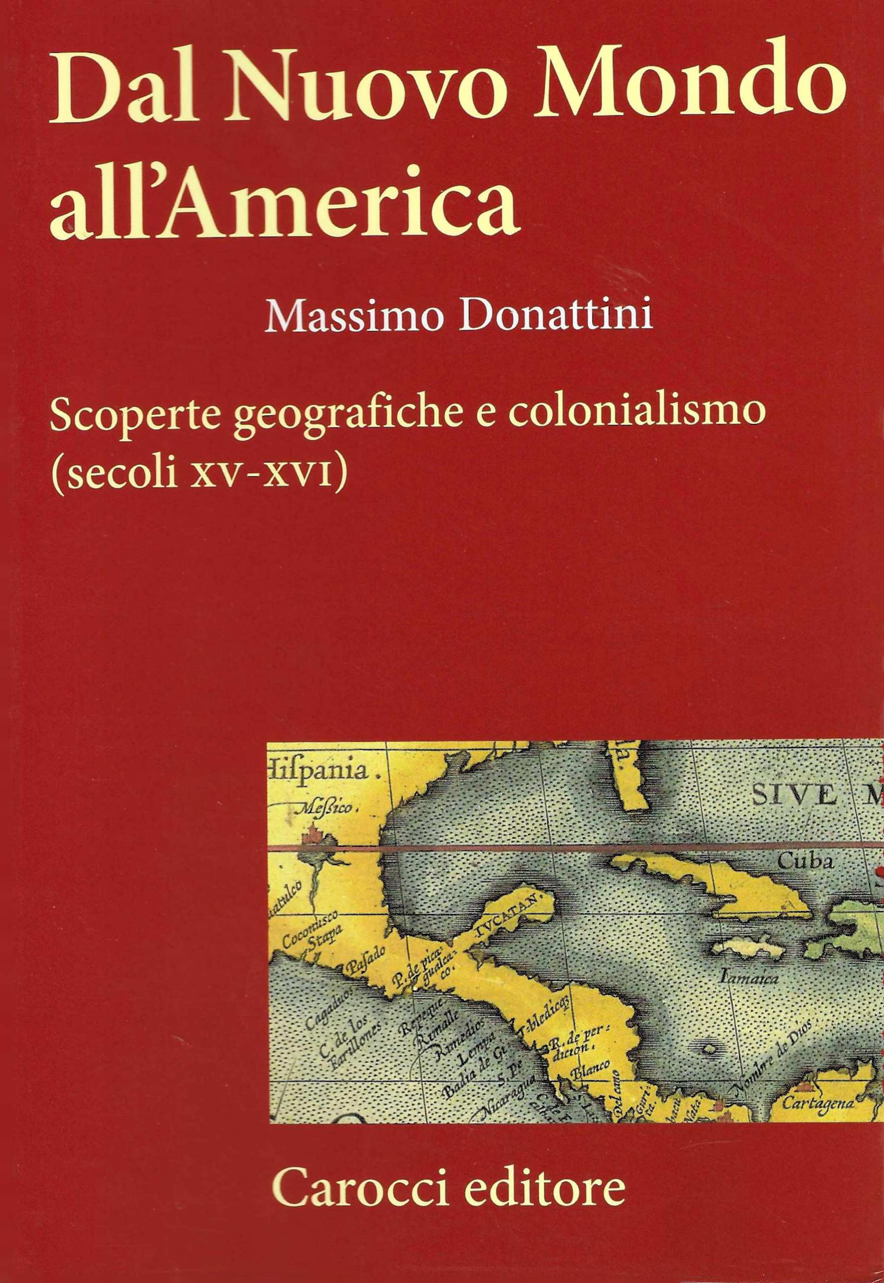 Dal Nuovo Mondo all'America. Scoperte geografiche e colonialismo (secoli XV-XVI)