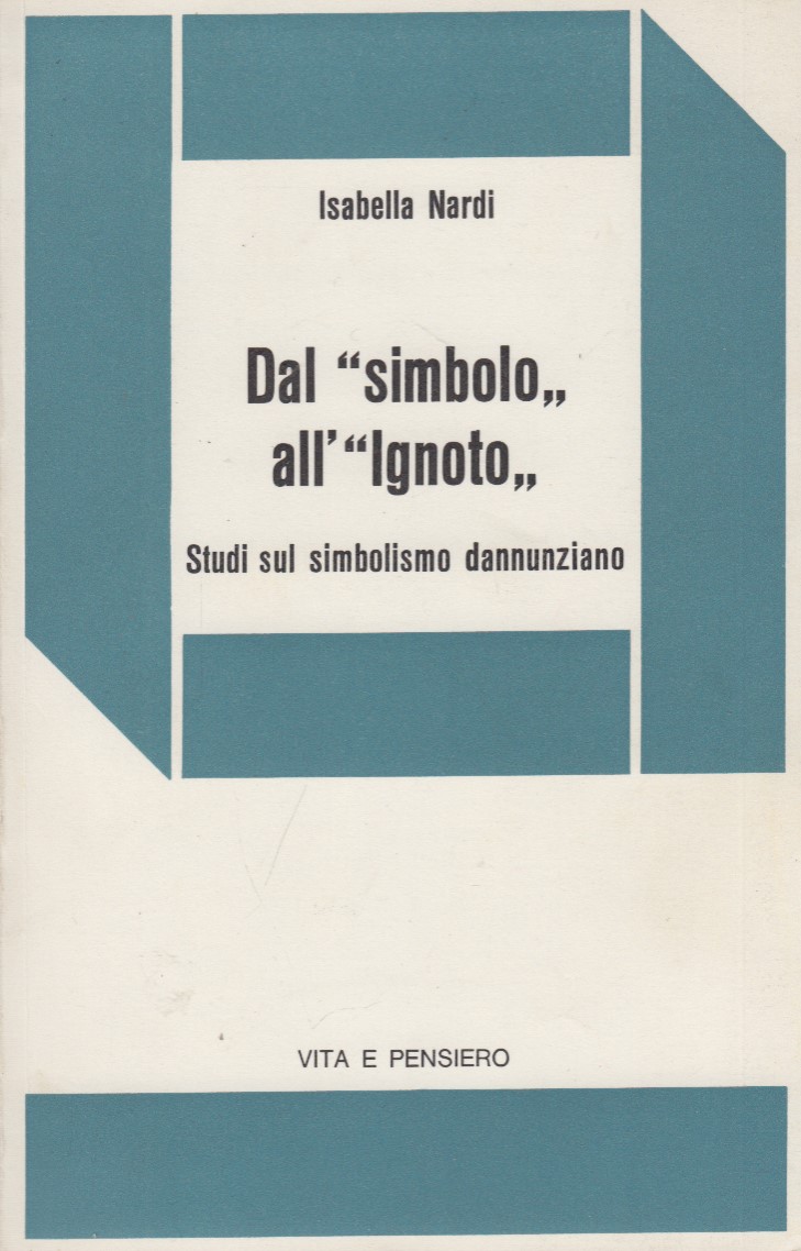 Dal simbolo all'Ignoto. Studi sul simbolismo dannunziano