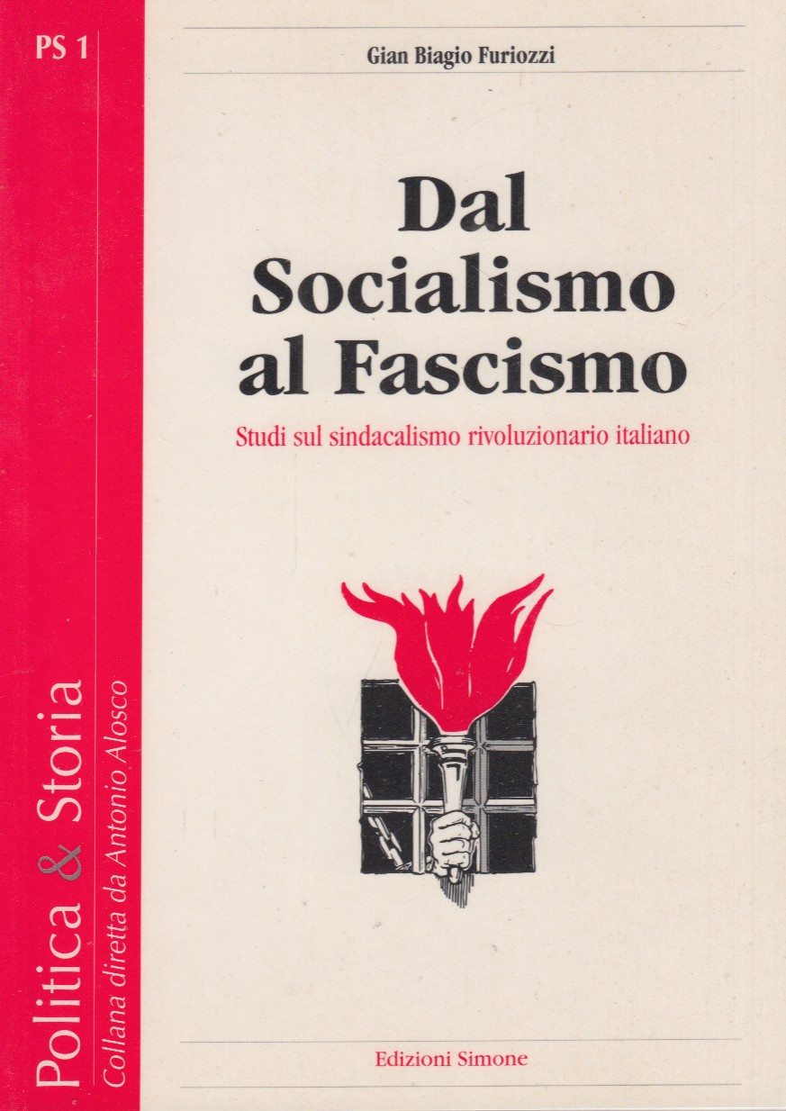 Dal socialismo al Fascismo. Studi sul sindacalismo rivoluzionario italiano