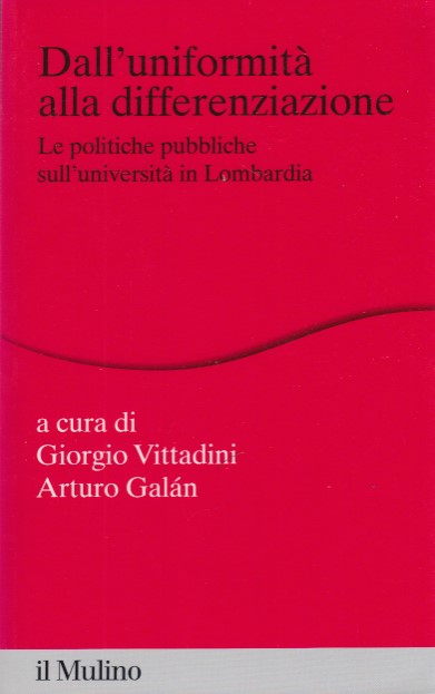 Dall'uniformit alla differenziazione. Le politiche pubbliche sull'universit in Lombardia