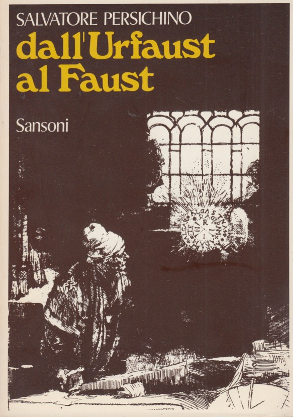 Dall'Urfaust al Faust. Introduzione a una lettura storico-filologica del Faust …