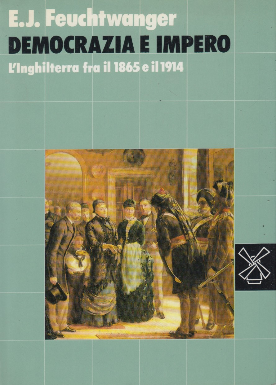 Democrazia e impero. L'Inghilterra fra il 1865 e il 1914