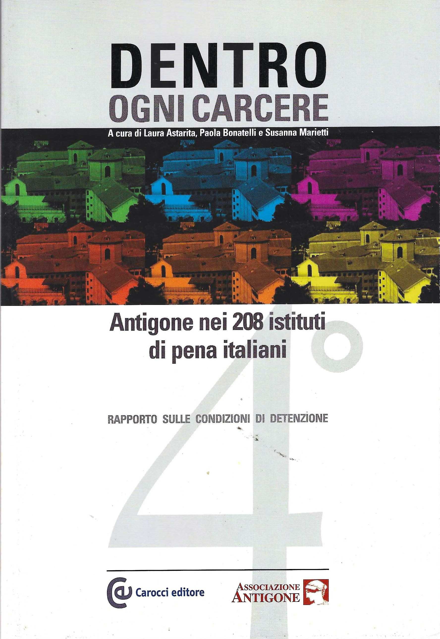 Dentro ogni carcere. Antigone nei 208 istituti di pena italiani. …