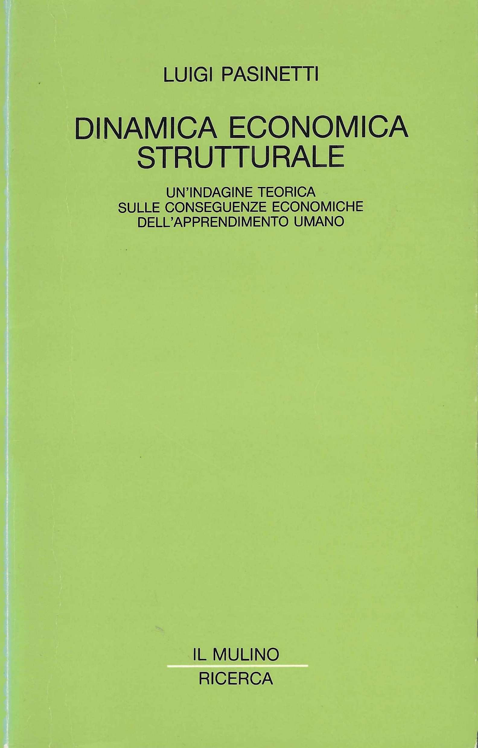 Dinamica economica strutturale. Un'indagine teorica sulle conseguenze economiche dell'apprendimento umano