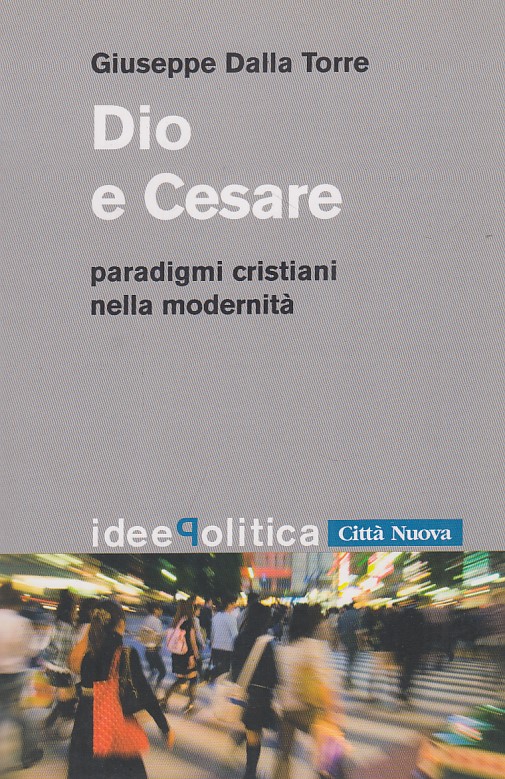 Dio e Cesare. paradigmi cristiani nella modernit