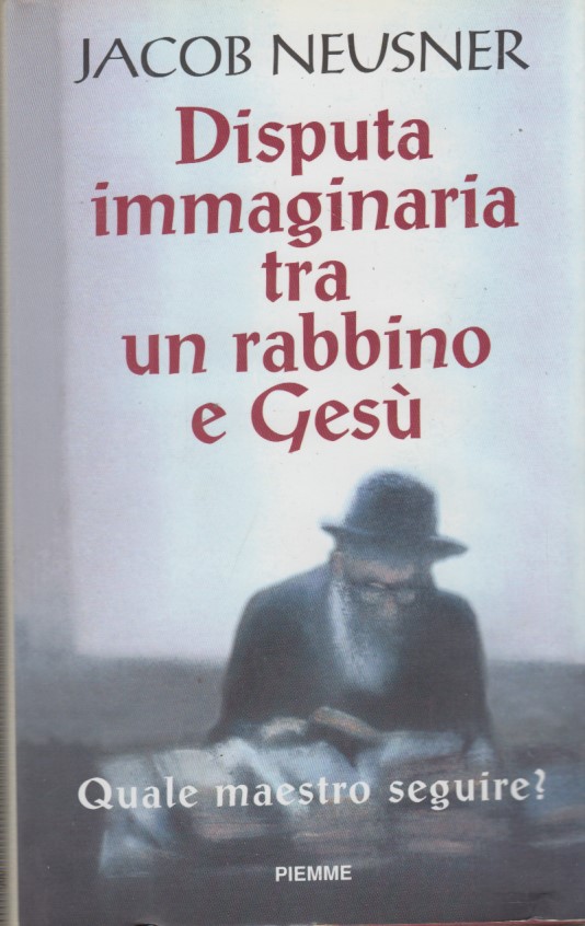 Disputa immaginaria tra un rabbino e Ges. Quale maestro seguire?