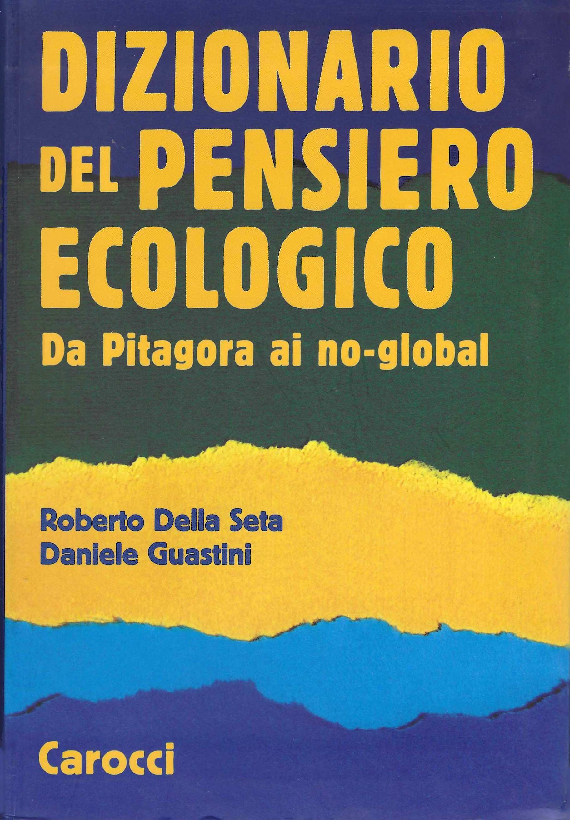 Dizionario del pensiero ecologico. Da Pitagora ai no-global
