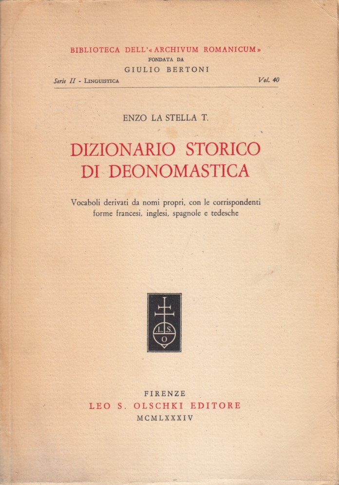 Dizionario storico di deonomastica. Vocaboli derivati da nomi propri, con …