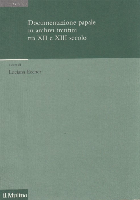 Documentazione papale in archivi trentini tra XII e XIII secolo